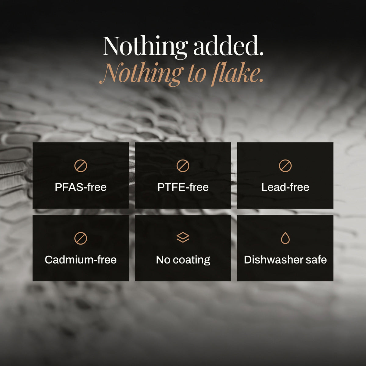 Nothing added, nothing to flake: close-up of the uncoated hammered titanium surface. PFAS-free, PTFE-free, lead-free, cadmium-free, no coating, dishwasher safe
